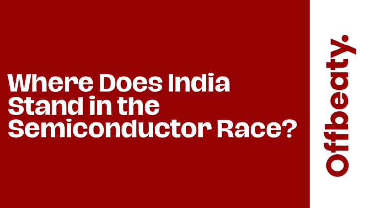Where Does India Stand in the Semiconductor Race?