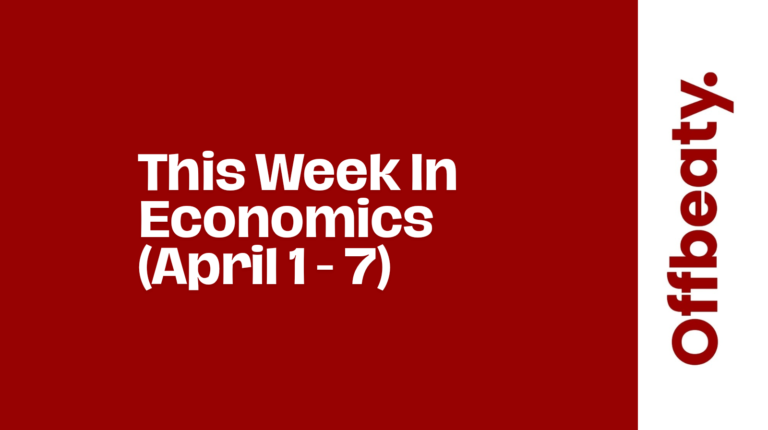 This Week In Economics (1 – 7 April)