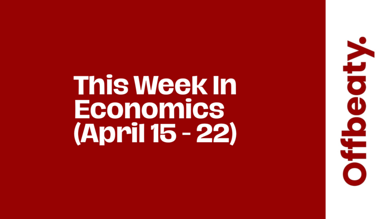 This Week In Economics (15 – 22 April)